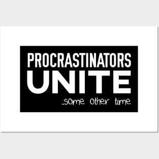 Procrastinators Unite Some Other Time Posters and Art